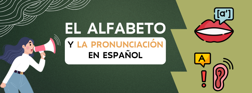 pronunciation in Spanish-improve pronunciation in spanish-the alphabet-where to start learning spanish