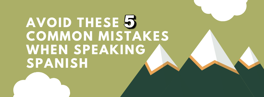 spanish speaking mistakes